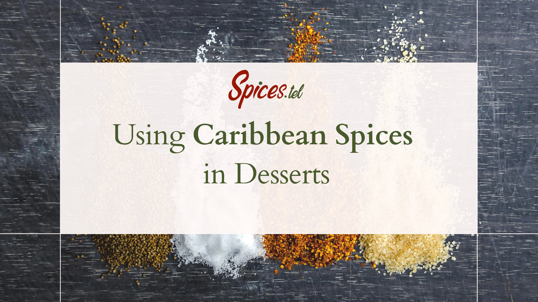 Using Caribbean Spices in Desserts
